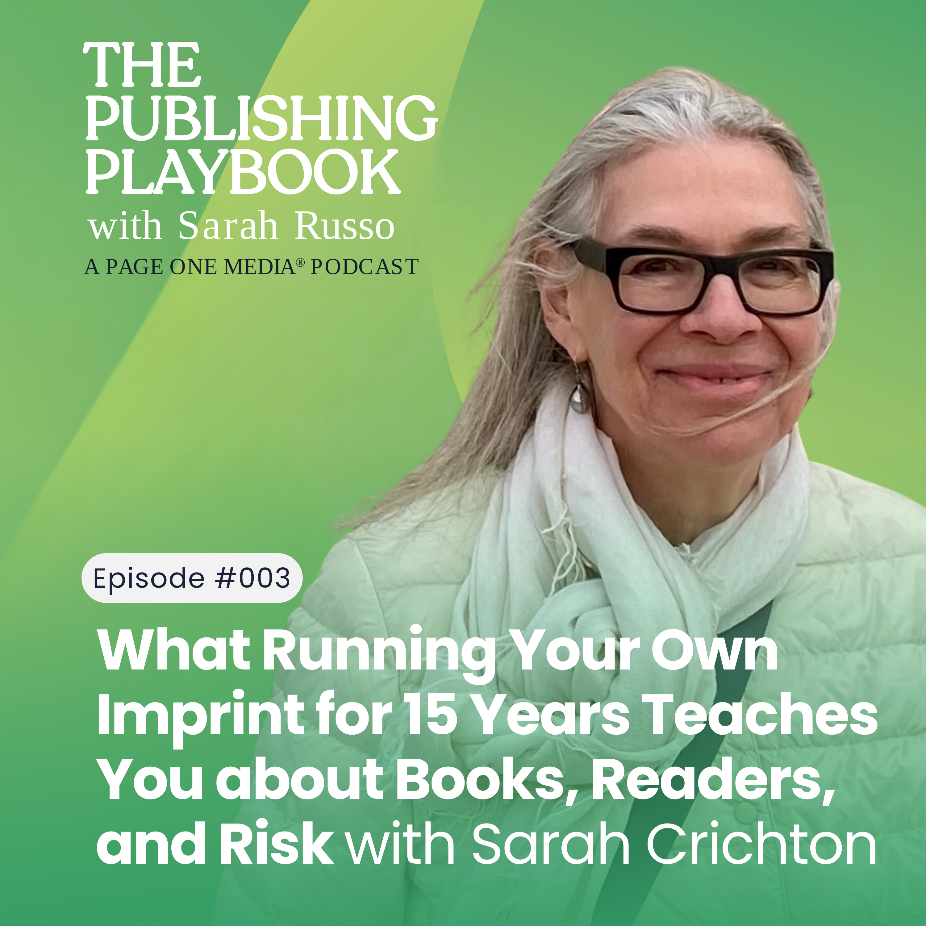 What Running Your Own Imprint for 15 Years Teaches You about Books, Readers, and Risk with Sarah Crichton
